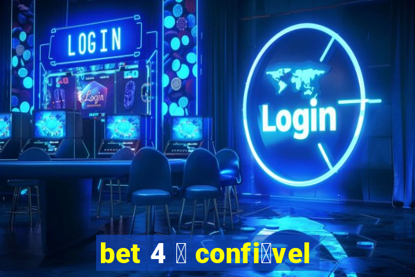 bet 4 茅 confi谩vel