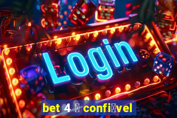 bet 4 茅 confi谩vel