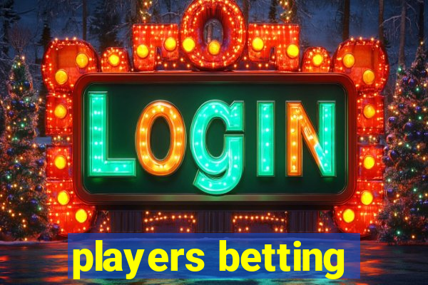 players betting