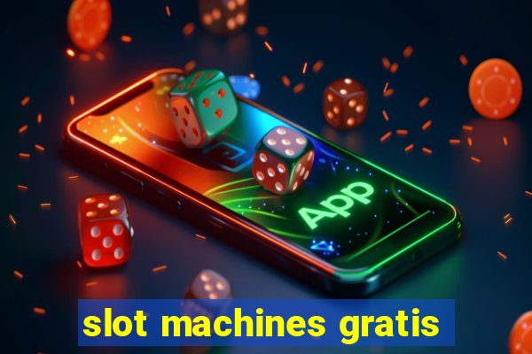 slot machines gratis