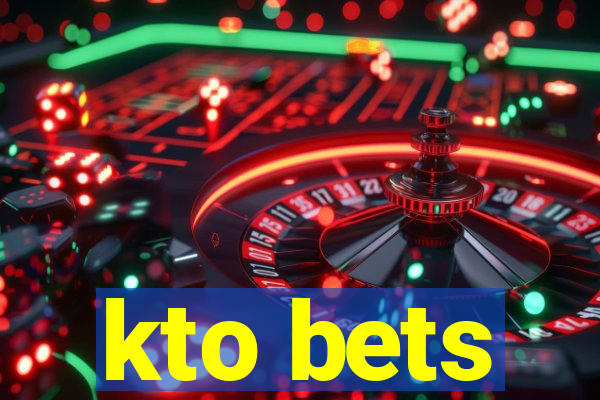 kto bets