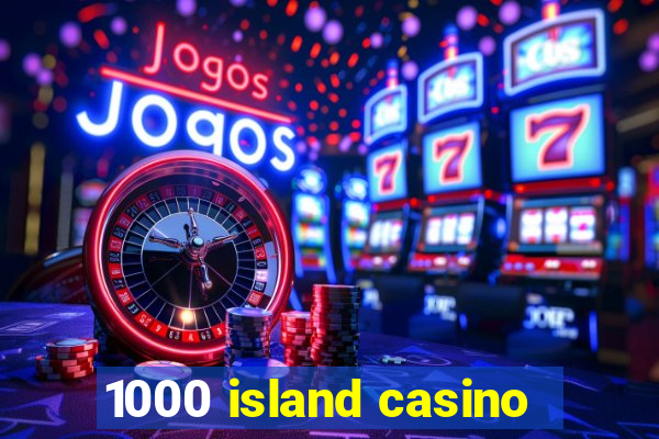 1000 island casino