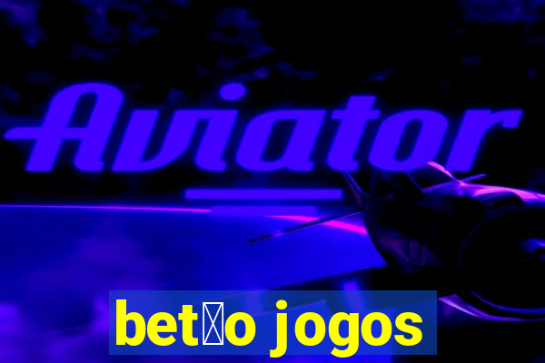 bet茫o jogos