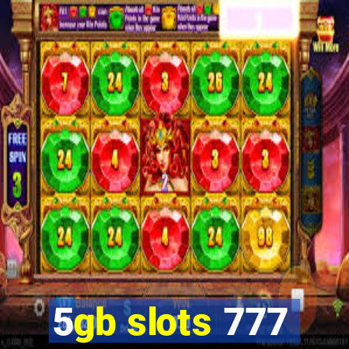 5gb slots 777