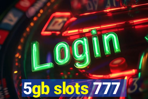 5gb slots 777