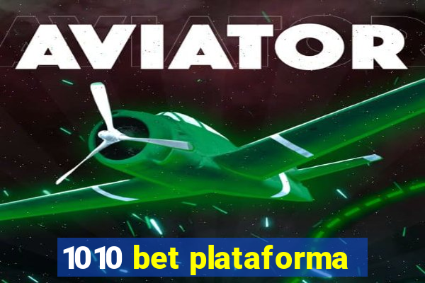 1010 bet plataforma