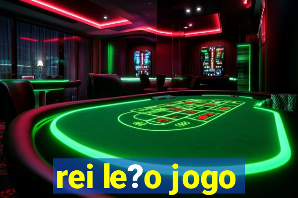 rei le?o jogo