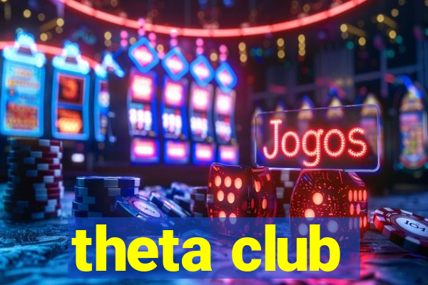 theta club