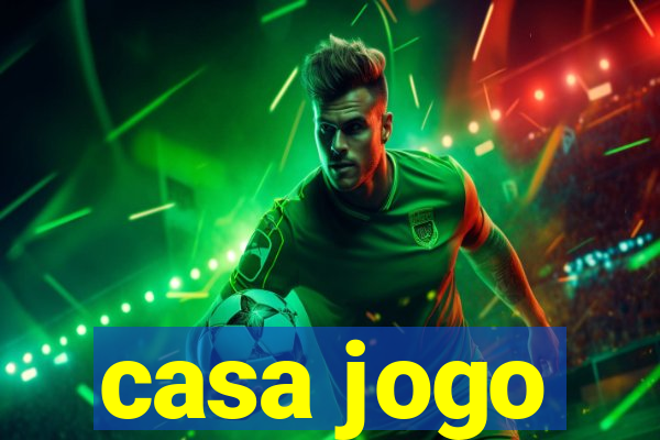 casa jogo