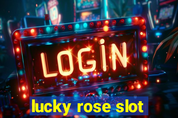 lucky rose slot