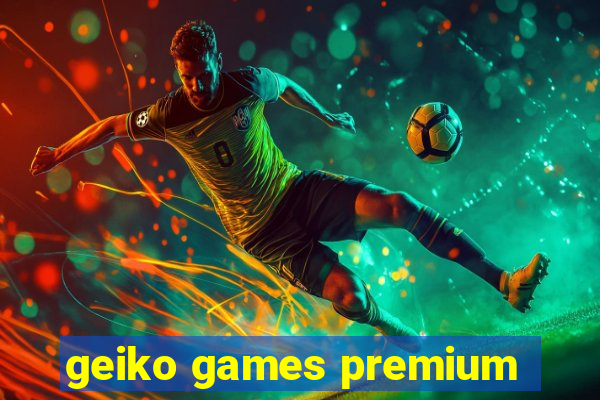 geiko games premium