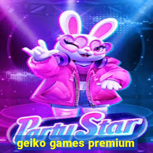 geiko games premium