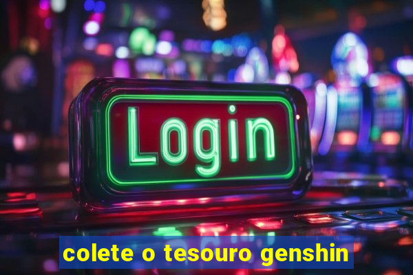 colete o tesouro genshin