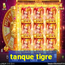 tanque tigre