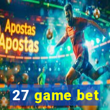 27 game bet