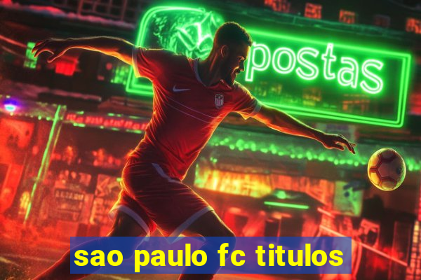 sao paulo fc titulos