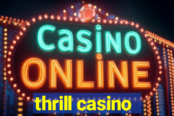 thrill casino