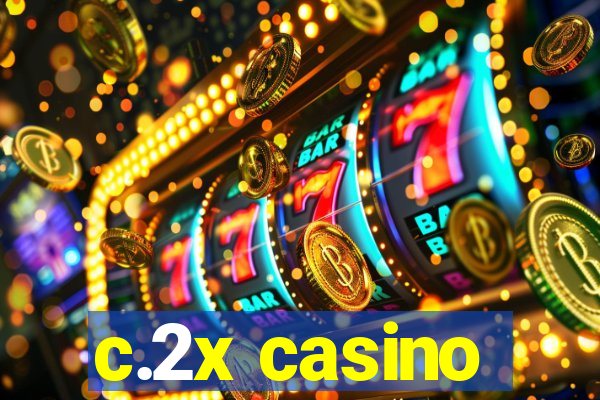 c.2x casino