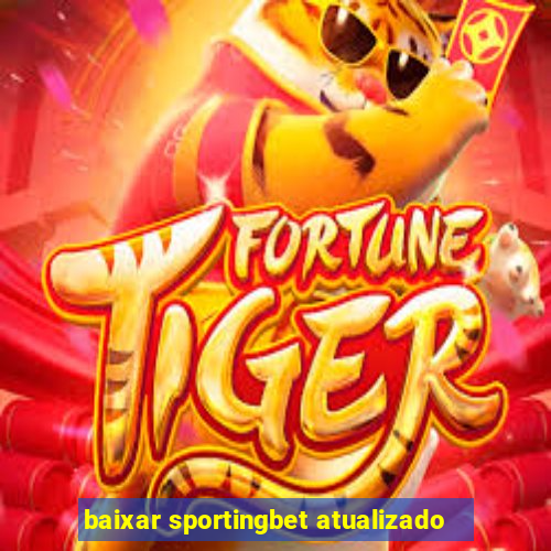 baixar sportingbet atualizado