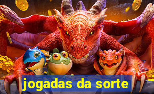 jogadas da sorte