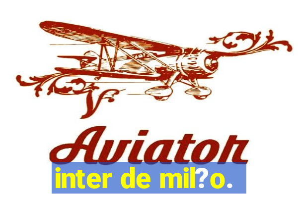 inter de mil?o.