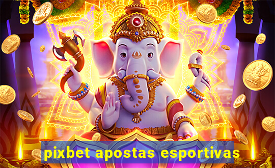 pixbet apostas esportivas