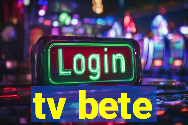 tv bete