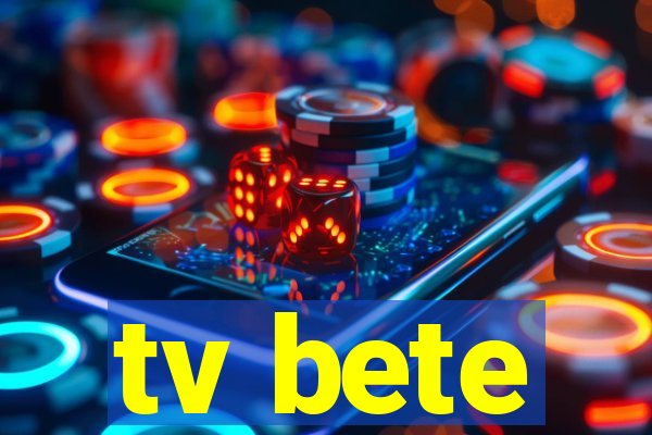 tv bete