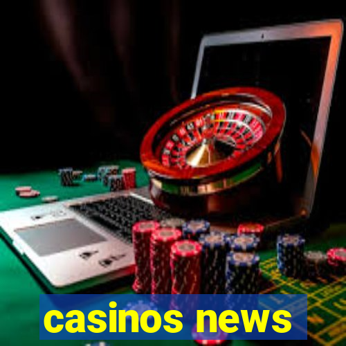 casinos news