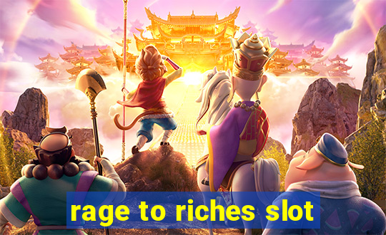 rage to riches slot