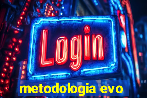 metodologia evo