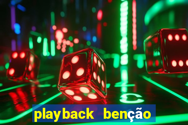 playback benção sem fim