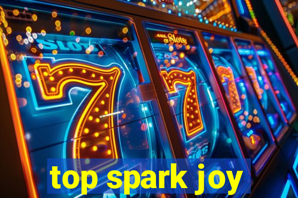 top spark joy