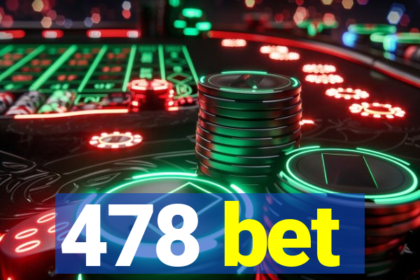 478 bet