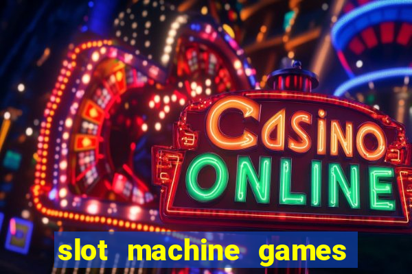 slot machine games online real money