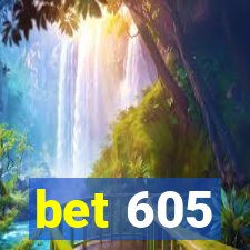 bet 605