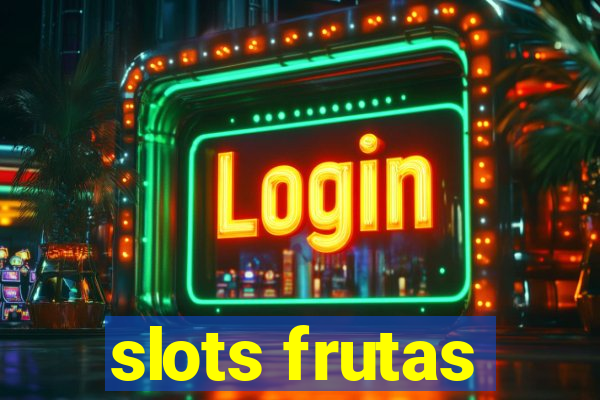 slots frutas