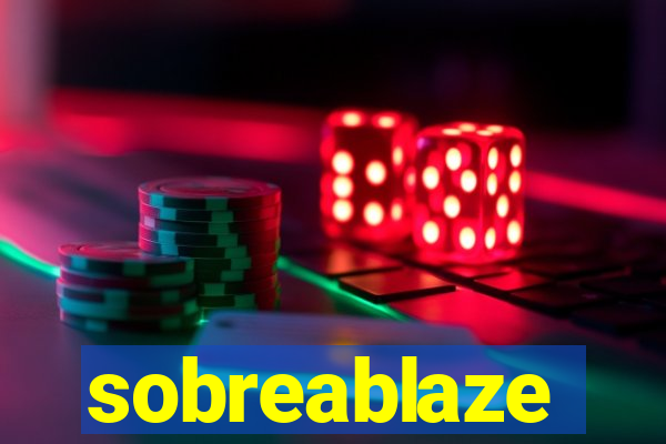 sobreablaze