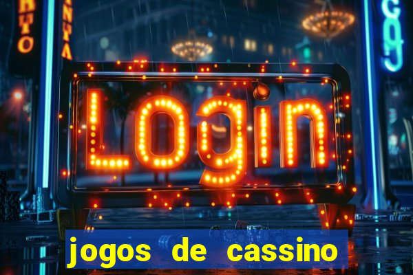 jogos de cassino que dao bonus no cadastro