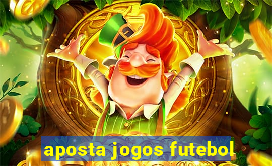 aposta jogos futebol