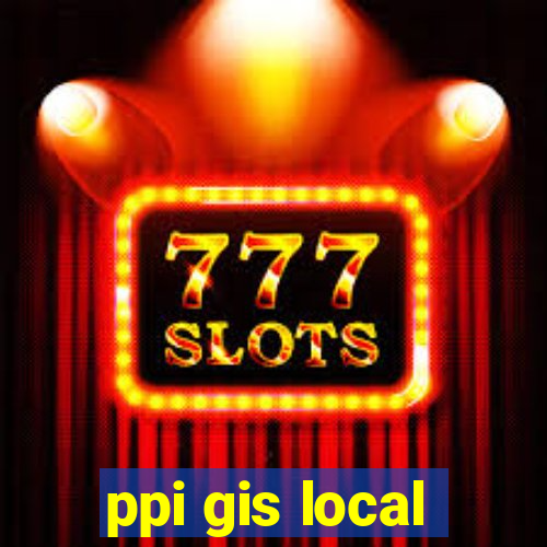 ppi gis local