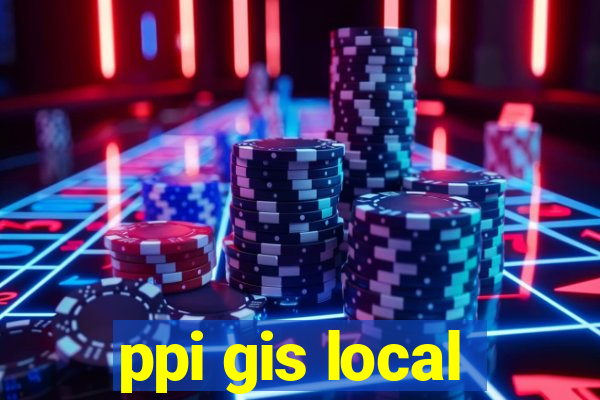 ppi gis local