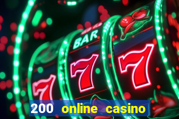 200 online casino welcome bonus