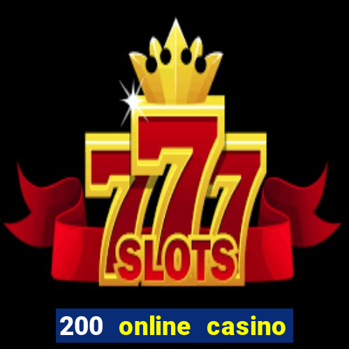 200 online casino welcome bonus