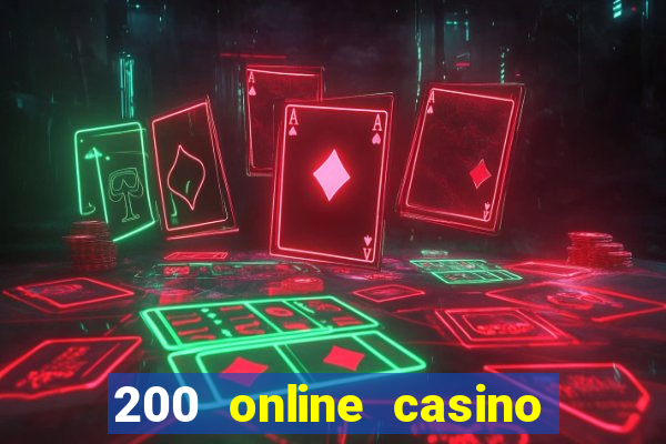 200 online casino welcome bonus