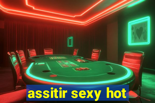 assitir sexy hot