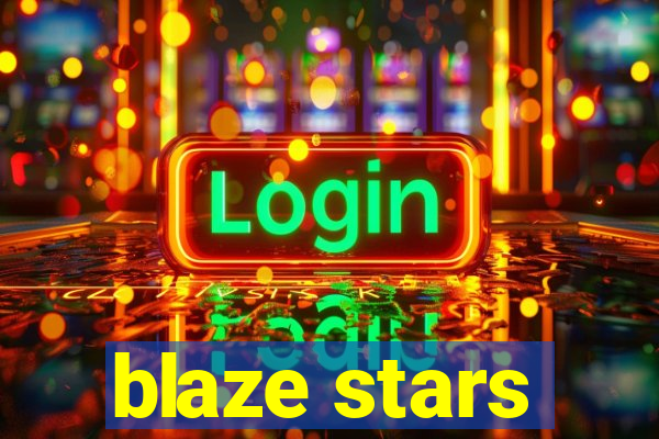 blaze stars