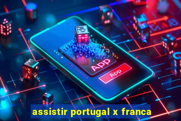 assistir portugal x franca