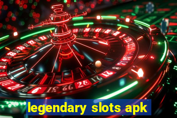 legendary slots apk