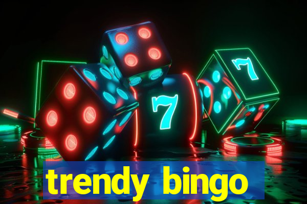 trendy bingo